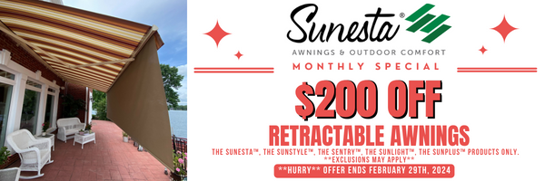 February Special for Sunesta Retractable Awnings. $200 Off!!